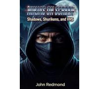 Ninjas on Screen: Shadows, Shurikens, and VHS
