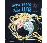 Ninna nanna alla luna. Ediz. illustrata
