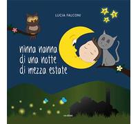Ninna nanna di una notte di mezza estate. Ediz. a colori