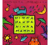 Ninna nanna ninna mamma. Ediz. illustrata