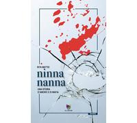 Ninna nanna. Una storia d'amore e di mafia - Mattei Rita