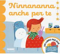 Ninnananna anche per te. Un libro per due. Ediz. a colori