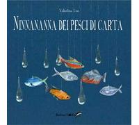 Ninnananna dei pesci di carta. Ediz. a colori