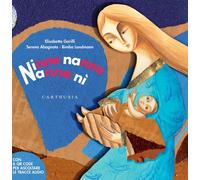 Ninne nanne nanne nì. Ediz. a colori. Con QR Code - Garilli Elisabetta, Ab...