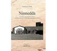 Ninnedda. Una storia vera accaduta a Villasor tra personaggi reali e quelli che vorresti fossero esistiti
