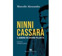 Ninni Cassarà. Il bambino che divenne poliziotto