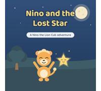 Nino and the lost Star: A Bedtime Story About Helping Others (Ages 3-6) - Nino Discovers Collection, Book 3