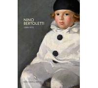 Nino Bertoletti (1889-1971). Ediz. a colori
