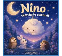 Nino cherche le sommeil: Une histoire tendre pour accompagner les petits vers le sommeil