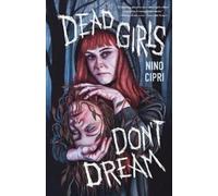 Nino Cipri Dead Girls Don't Dream (Copertina rigida)