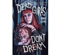 Nino Cipri Dead Girls Don't Dream (Tascabile)