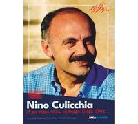 Nino Culicchia. Una penna rossa, un baffo, tante storie...