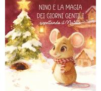NINO E LA MAGIA DEI GIORNI GENTILI: Aspettando il Natale