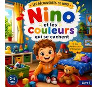 Nino et les couleurs qui se cachent: Un livre interactif pour apprendre les couleurs dès 2 ans