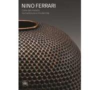Nino Ferrari. L'arte del metallo tra tradizione e modernità. Ediz. illustrata