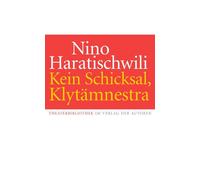 Nino Haratischwili Kein Schicksal, Klytämnestra: Theaterstück (Tascabile)