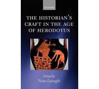 Nino Luraghi The Historian's Craft in the Age of Herodotus (Tascabile)