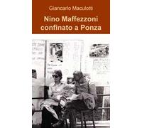 Nino Maffezzoni confinato a Ponza