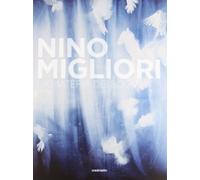 Nino Migliori. La materia dei sogni. Ediz. illustrata