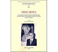 Nino Rota. Catalogo critico delle composizioni da concerto, da camera e de...