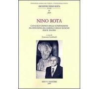Nino Rota. Catalogo critico delle composizioni da concerto, da camera e delle musiche per il teatro