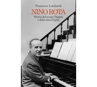 Nino Rota. Storia del mago Doppio e della fata Giglia - Lombardi Francesco