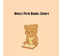 Nino’s First Books: Colors: Bright and Easy Color Learning for Kids Ages 1-3