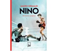 NINO. STORIA DI UN CAMPIONE - GRIMALDI MAURO - DFG Lab