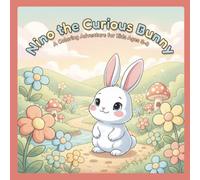 Nino the Curious Bunny: 30 Fun Coloring Pages for Kids Ages 3-8