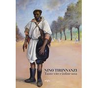 Libri Giovanni Faccenda - Nino Tirinnanzi. Tante Vite E Infine Una. Ediz. Illust