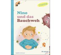 Nino und das Bauchweh: Kinder mit geführter Hypnose sanft unterstützen. Ein Mitmachbuch zur Linderung von Bauchschmerzen und Übelkeit. Mit Übungsanleitung zum Audio-Download