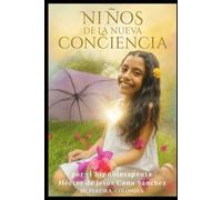 Niños De La Nueva Conciencia: Children of the New Consciousness