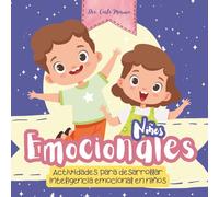 Niños emocionales: Actividades para desarrollar inteligencia emocional en niños. Emociones en niños.