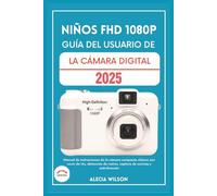 NIÑOS FHD 1080P GUÍA DEL USUARIO DE LA CÁMARA DIGITAL: Manual de instrucciones de la cámara compacta clásica con zoom de 16x, detección de rostros, captura de sonrisas y antivibración