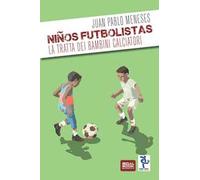 Ninos Futbolistas. La tratta dei bambini calciatori