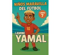 Niños Maravilla del Fútbol: Lamine Yamal: 7