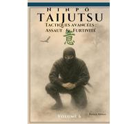 Ninpō Taijutsu: Volume 6: Tactiques avancées : Assaut et Furtivité