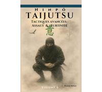 Ninpō Taijutsu: Volume 6: Tactiques avancées : Assaut et Furtivité