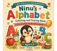Ninu’s Alphabet Coloring and Tracing Book: A to Z Letter Fun for Little Learners