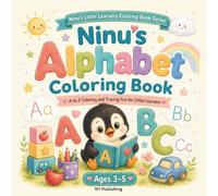 Ninu’s Alphabet Coloring Book: A to Z Coloring and Tracing Fun for Little Learners