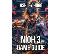 Nioh 3 Game Guide: Every Boss Strategy Revealed And Exploration Mapped