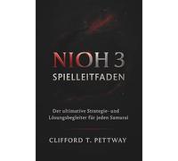 Nioh 3 Spielleitfaden: Der ultimative Strategie- und Lösungsbegleiter für jeden Samurai