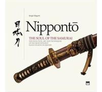 Nipponto: The Soul of the Samurai: The Evolution, Art & Techniques of the Most Efficient Hand Weapon in History [Lingua inglese]