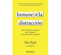Nir Eyal Inmune a la Distracción: Cómo Controlar Tu Atención Ante La (Tascabile)