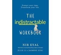 Nir Eyal Julie Li Jasmine Eyal The Indistractable Workbook (Tascabile)