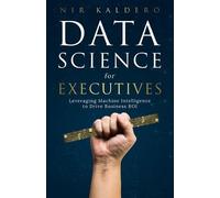 Nir Kaldero Data Science for Executives (Tascabile)