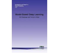Nir Shlezinger Yonina C. Eldar Model-Based Deep Learning (Tascabile)