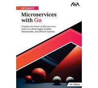 Nir Shtein Ultimate Microservices with Go: Combine the Power of Micr (Tascabile)