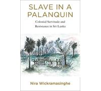 Nira Wickramasinghe Slave in a Palanquin (Tascabile)