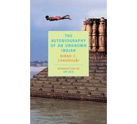 Nirad C. Chaudhuri The Autobiography of an Unknown Indian (Tascabile)